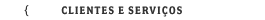 Clientes e Serviços